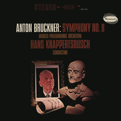 アルバム/Bruckner: Symphony No. 8 (Hans Knappertsbusch - The Orchestral Edition: Volume 8)/ミュンヘン・フィルハーモニー管弦楽団／ハンス・クナッパーツブッシュ