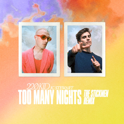 Too Many Nights (The Stickmen Remix)/220 KID／JC Stewart／The Stickmen