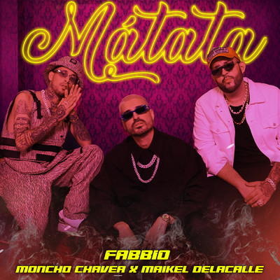 Fabbio／Maikel Delacalle／Moncho Chavea