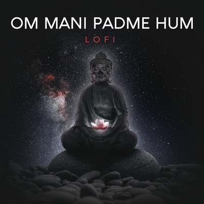 Om Mani Padme Hum (Lofi)/Shagun Sodhi／Pratham