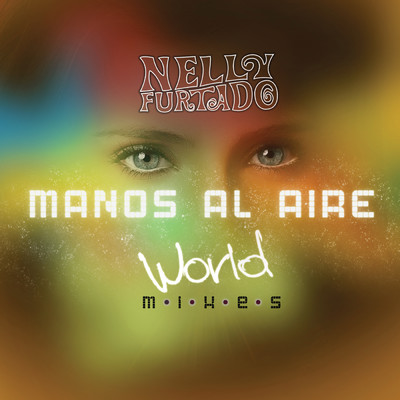 アルバム/Manos Al Aire (World Mixes)/ネリー・ファータド