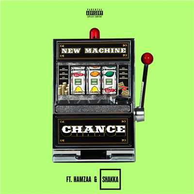 Chance (featuring Hamzaa, Shakka／Shakka Remix)/New Machine