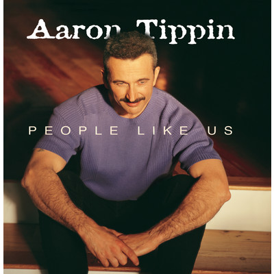 People Like Us (Album Version)/Aaron Tippin
