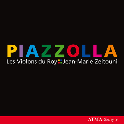 Piazzolla: Deux tangos pour orchestre a cordes: Canyengue/レ・ヴィオロン・デュ・ロワ／Jean-Marie Zeitouni