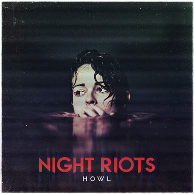 アルバム/Howl (Deluxe Edition)/Night Riots