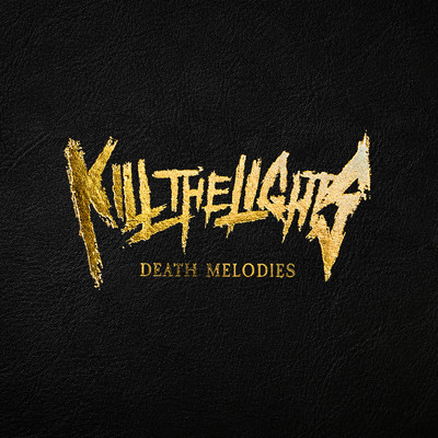 Death Melodies (Explicit)/Kill The Lights