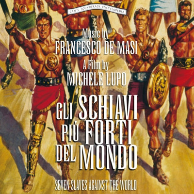 アルバム/Gli schiavi piu forti del mondo (Original Motion Picture Soundtrack)/Francesco De Masi