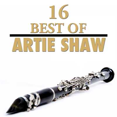 アルバム/16 Best of Artie Shaw/Artie Shaw