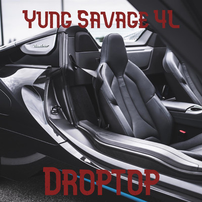 Droptop/Yung Savage 4L