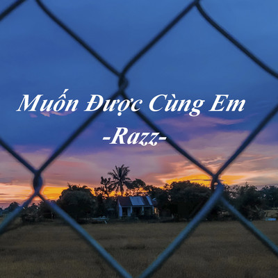 Muon Duoc Cung Em/RazZ