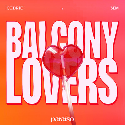 Balcony Lovers/C3DRIC & SEM