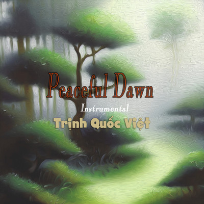 Peaceful Dawn (Instrumental)/Trinh Quoc Viet
