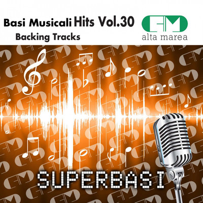 Basi Musicali Hits, Vol. 30 (Backing Tracks)/Alta Marea