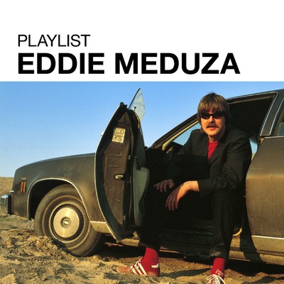 アルバム/Playlist: Eddie Meduza/Eddie Meduza