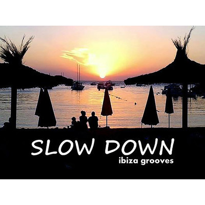 アルバム/Slow Down: Ibiza Grooves/Marc Hartman, Marco Moli and DJ Deviance
