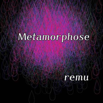 シングル/Metamorphose/remu