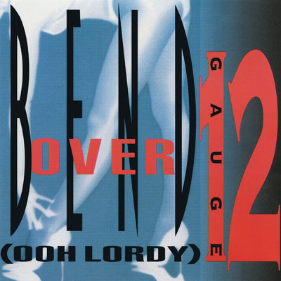 Bend Over (Ooh Lordy) (Radio Mix) (Clean)/12 Gauge