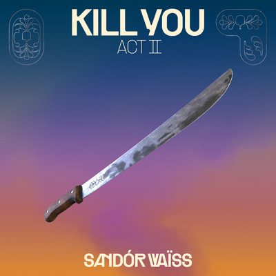 Kill You/Sandor Waiss