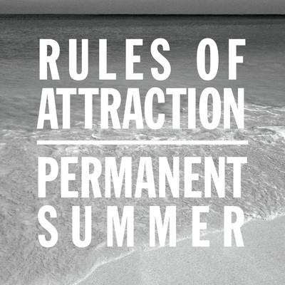 アルバム/Permanent Summer/Rules of Attraction