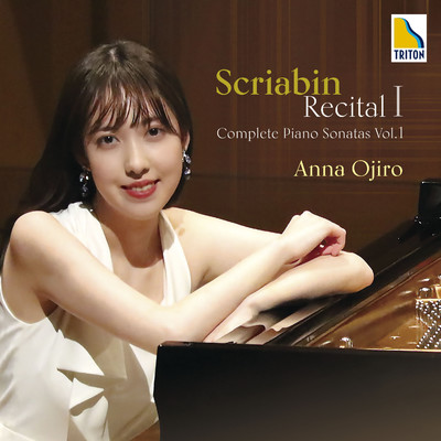 Scriabin Recital I -Complete Piano Sonatas Vol.1-/Anna Ojiro