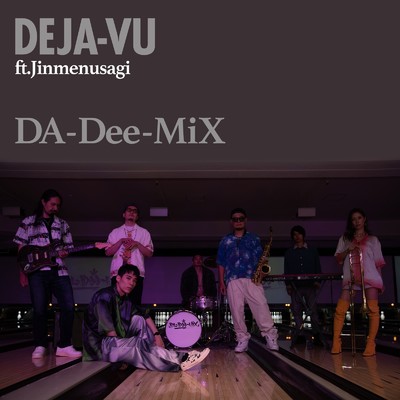 DEJA-VU (feat. Jinmenusagi)/DA-Dee-MiX