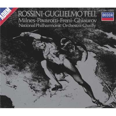 Rossini: William Tell - Italian version ／ Act 2 - ”La valanga che volve”/シェリル・ミルンズ／ニコライ・ギャウロフ／ルチアーノ・パヴァロッティ／アンブロジアン・オペラ・コーラス／ナショナル・フィルハーモニー管弦楽団／リッカルド・シャイー