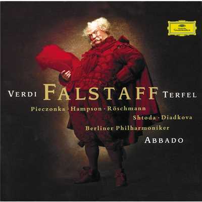 Verdi: 歌劇《ファルスタッフ》 ／ 第3幕 - 謹んで御挨拶申し上げます - 鐘の音が真夜中の時を告げると…/ラリッサ・ディヤチコーヴァ／ブリン・ターフェル／アドリアンヌ・ペジョンカ／トーマス・ハンプソン／ドロテア・レシュマン／Stella Doufexis／Enrico Facini／ベルリン・フィルハーモニー管弦楽団／クラウディオ・アバド