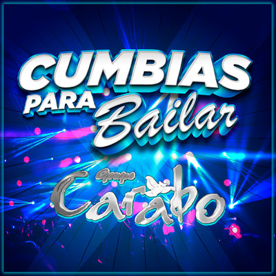 アルバム/Cumbias Para Bailar/Grupo Carabo