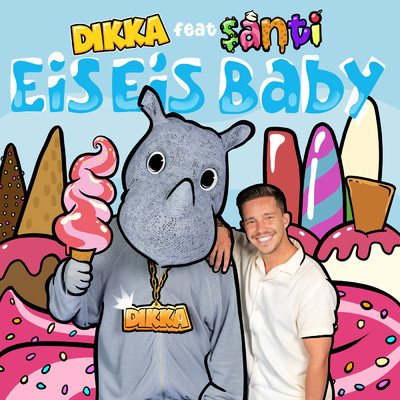 Eis Eis Baby (featuring Santi)/DIKKA