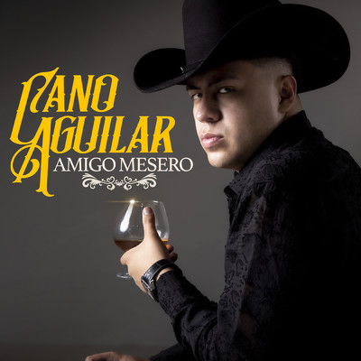 Amigo Mesero/Cano Aguilar