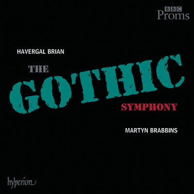 Brian: Symphony No. 1 ”The Gothic Symphony”/BBC National Orchestra of Wales／BBC コンサート・オーケストラ／マーティン・ブラビンズ