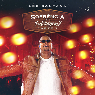 アルバム/Sofrencia Ou Fuleragem？ (Ao Vivo ／ Parte 1)/Leo Santana