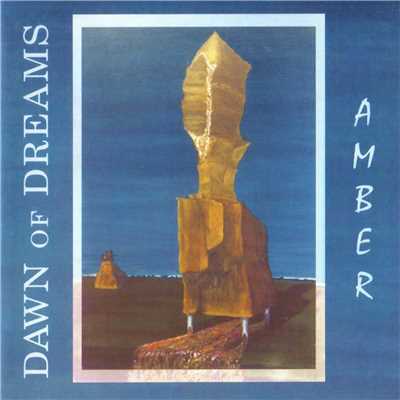 Amber/Dawn Of Dreams
