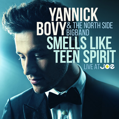 Smells Like Teen Spirit (Live At JOE)/Yannick Bovy／The North Side Bigband