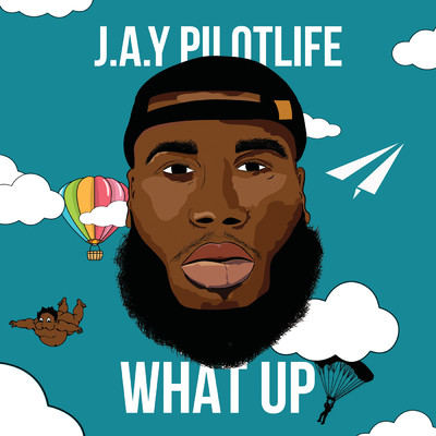 シングル/What Up (Clean)/J.A.Y Pilotlife