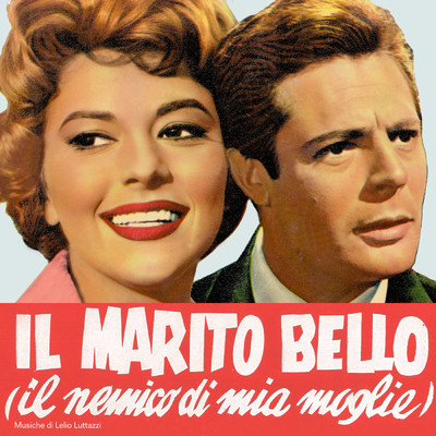 アルバム/Il marito bello (il nemico di mia moglie) (Original Soundtrack)/Lelio Luttazzi