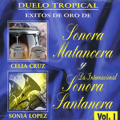 Duelo Tropical Exitos de Oro, Vol. 1/Celia Cruz ／ La Sonora Matancera ／ Sonia Lopez