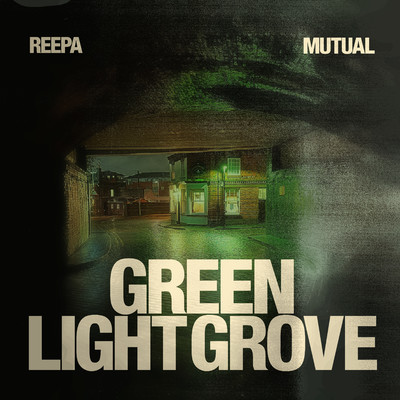 Green Light Grove/Reepa & Mutual