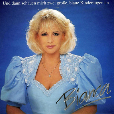 アルバム/Und dann schauen mich zwei grosse, blaue Kinderaugen an/Bianca