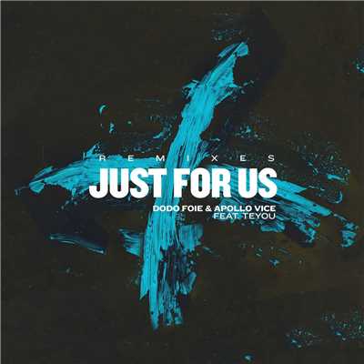 Just For Us (feat. Teyou) [AFRIK Remix]/Dodo Foie & Apollo Vice