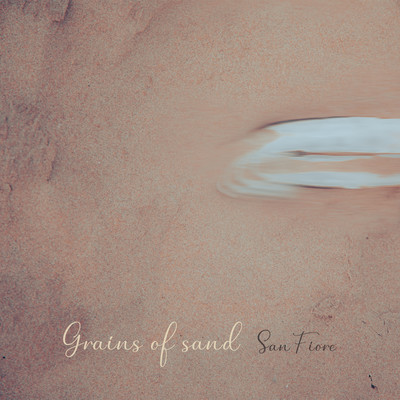 Grains of sand/San Fiore