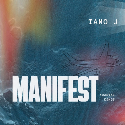 Manifest/Tamo J