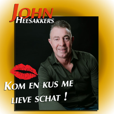 Kom En Kus Me Lieve Schat！/John Heesakkers