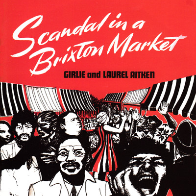 アルバム/Scandal in a Brixton Market (Deluxe)/Laurel Aitken