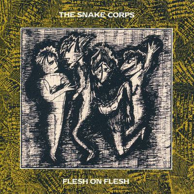 アルバム/Flesh On Flesh/The Snake Corps