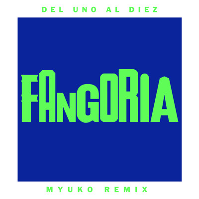 アルバム/Del uno al diez (MYUKO Remix)/Fangoria