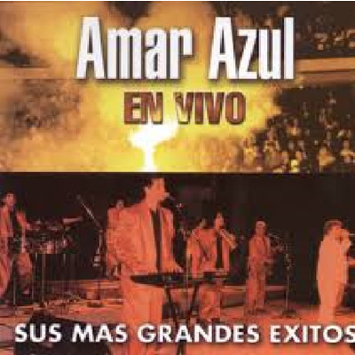 アルバム/Sus Mas Grandes Exitos (En Vivo)/Amar Azul