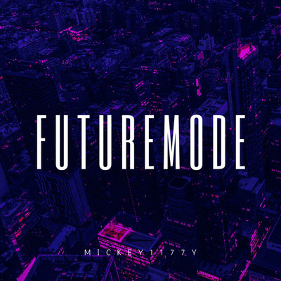 シングル/Future mode/Mickey1177y