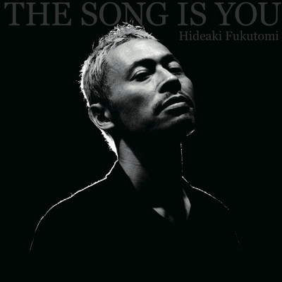 アルバム/THE SONG IS YOU/福冨英明