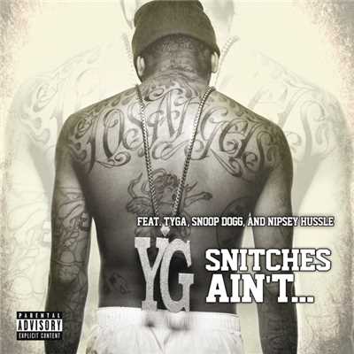 Snitches Ain't... (featuring Tyga, Snoop Dogg, Nipsey Hussle／Album Version (Explicit))/YG